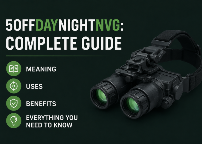 5offdaynightnvg: Complete Guide, Meaning, Uses, Benefits, and Everything You Need to Know