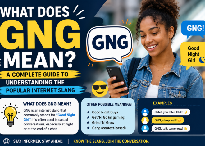 What Does GNG Mean? A Complete Guide to Understanding the Popular Internet Slang