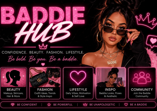 Baddie Hub: Meaning, Popularity, Features, and Social Media Trends