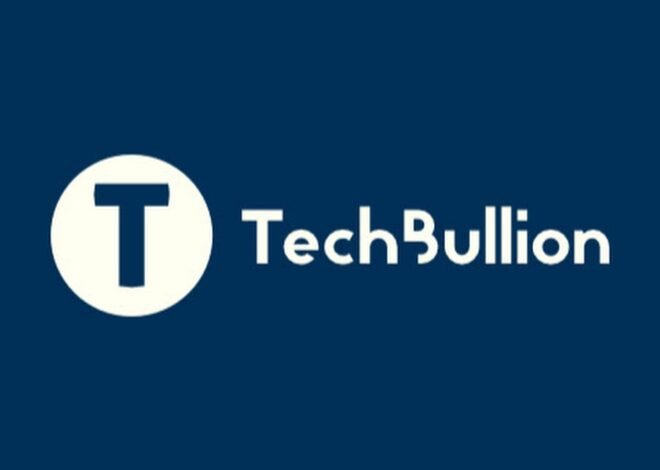 TechBullion Complete Guide to Technology Business and Finance News